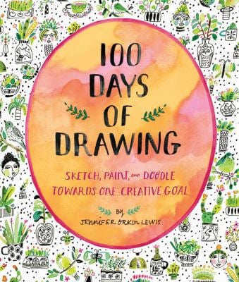 100 Days of Drawing (Guided Sketchbook) : Sketch, Paint, and Doodle Towards One Creative Goal