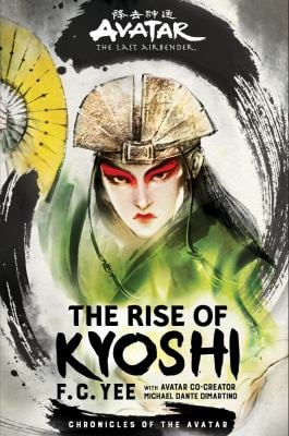 Avatar: the Last Airbender: the Rise of Kyoshi (Chronicles of the Avatar Book 1)