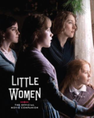 Little Women: The Official Movie Companion