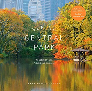 Seeing Central Park : The Official Guide Updated and Expanded