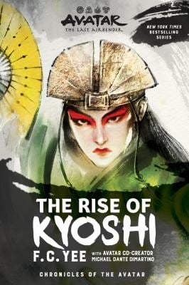 Avatar: the Last Airbender: the Rise of Kyoshi (Chronicles of the Avatar Book 1)