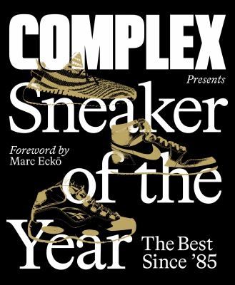 Complex Presents: Sneaker of the Year : The Best Since '85