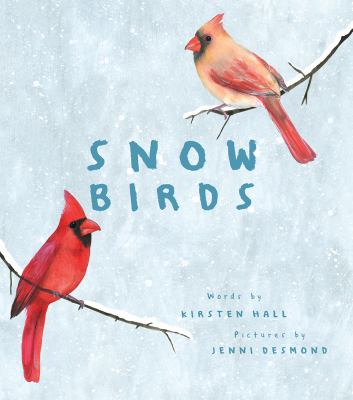 Snow Birds : A Picture Book