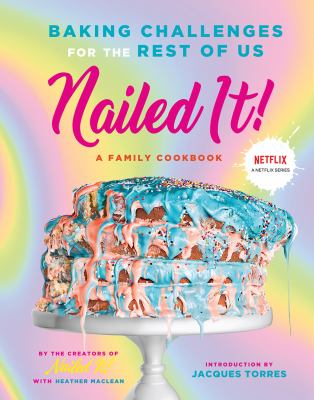 Nailed It! : Baking Challenges for the Rest of Us