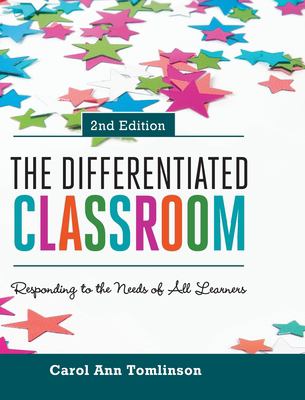 The Differentiated Classroom : Responding to the Needs of All Learners, 2nd Edition