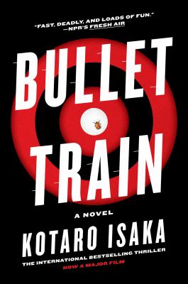 Bullet Train : A Novel