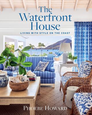 The Waterfront House : Living with Style on the Coast
