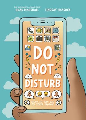Do Not Disturb : How to Say No to Your Phone