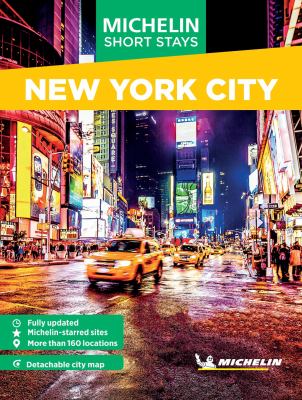 Michelin Travel Guides Short Stays: New York City : Fully Updated and Includes Detachable Map