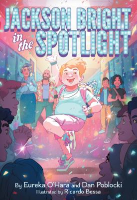 Jackson Bright in the Spotlight : A Novel