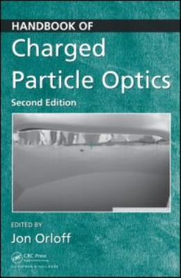 Handbook of Charged Particle Optics