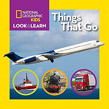National Geographic Kids Look and Learn: Things That Go