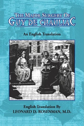 The Major Surgery of Guy de Chauliac : An English Translation