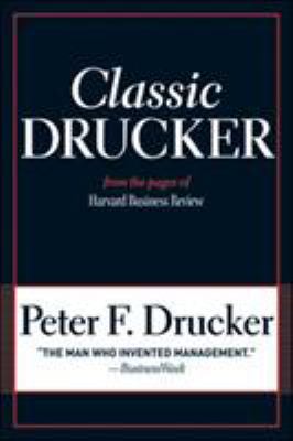 Classic Drucker : From the Pages of Harvard Business Review