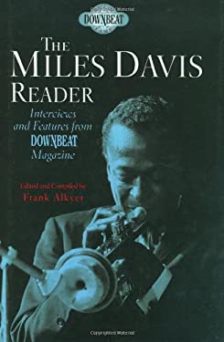 The Miles Davis Reader : Interviews and Features from DownBeat Magazine