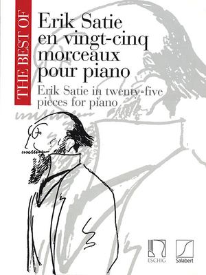 The Best of Erik Satie : 25 Pieces for Piano