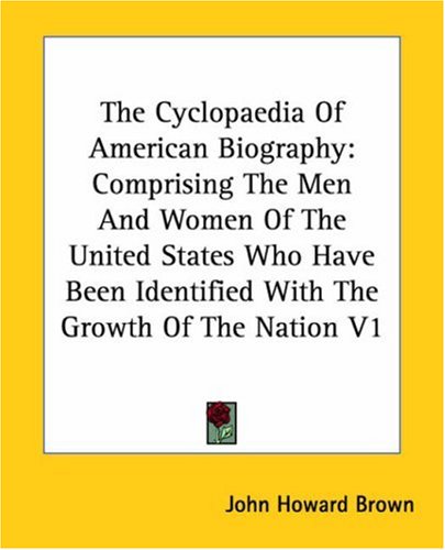 The Cyclopaedia of American Biography : C