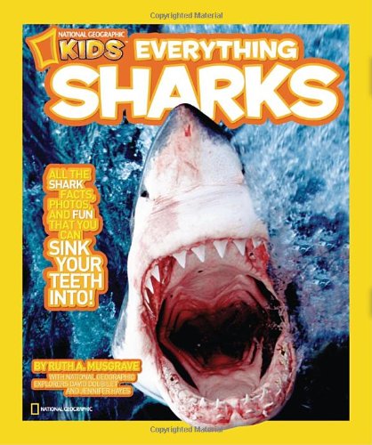 National Geographic Kids Everything Sharks : All the Shark Facts, Photos, and Fun That You Can Sink Your Teeth Into