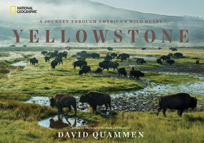 Yellowstone : A Journey Through America's Wild Heart