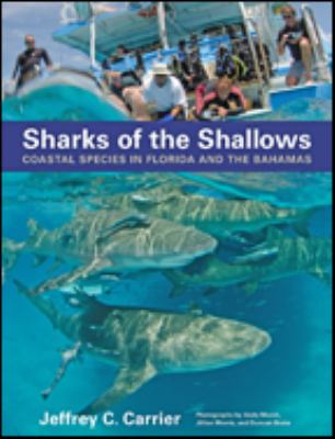 Sharks of the Shallows : Coastal Species in Florida and the Bahamas