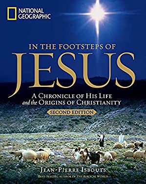 In the Footsteps of Jesus, 2nd Edition : A Chronicle of His Life and the Origins of Christianity
