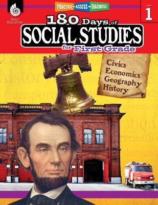 180 Days of Social Studies for First Grade : Civics, Economics, Geography, History: Practice, Assess, Diagnose
