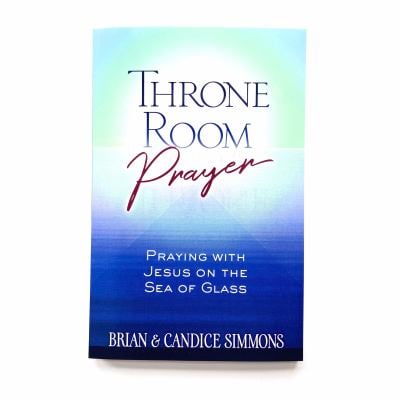 Throne Room Prayer : Praying with Jesus on the Sea of Glass