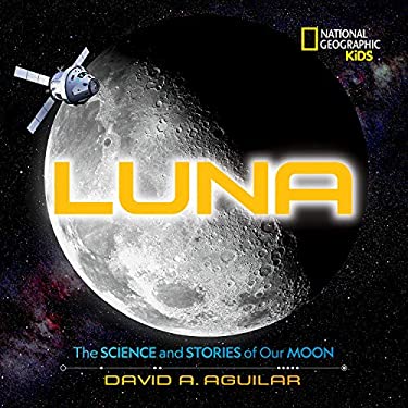 Luna : The Science and Stories of Our Moon
