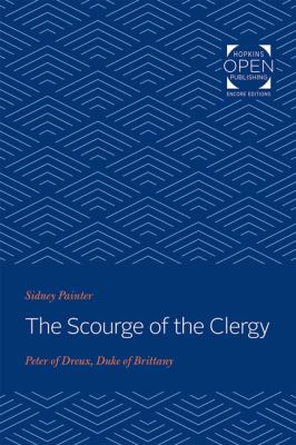 The Scourge of the Clergy : Peter of Dreux, Duke of Brittany