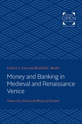 Money and Banking in Medieval and Renaissance Venice : Volume I: Coins and Moneys of Account