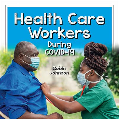 Health Care Workers During COVID-19