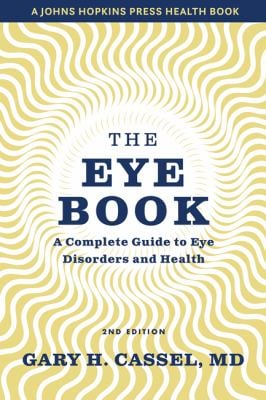 The Eye Book : A Complete Guide to Eye Disorders and Health