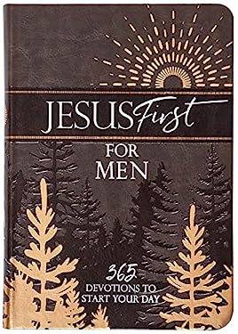 Jesus First for Men : 365 Devotions to Start Your Day