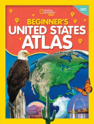 National Geographic Kids Beginner's U. S. Atlas 4th Edition