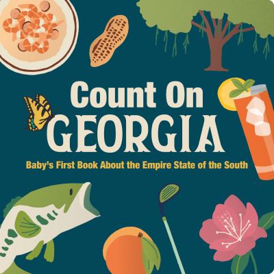 Count on Georgia : Baby's First Book about the Empire State of the South