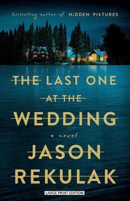 The Last One at the Wedding : A Novel