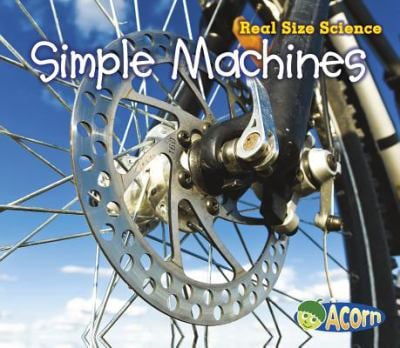Simple Machines : Real Size Science