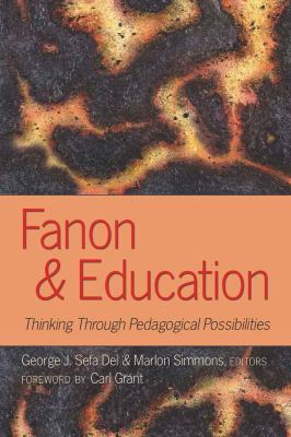 Fanon and Education : Thinking Through Pedagogical Possibilities