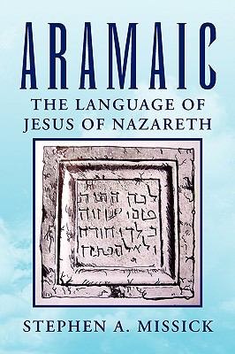 Aramaic : The Language of Jesus of Nazareth