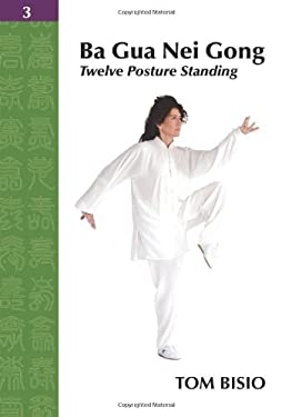 Ba Gua Nei Gong Vol. 3 : Twelve Posture Standing