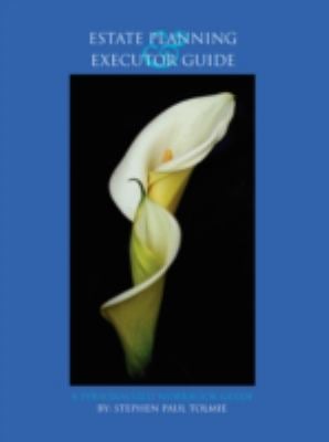Estate Planning and Executor Guide : A Personalized Workbook Guide