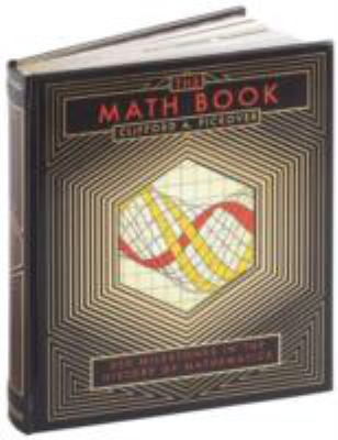 The Math Book : 250 Milestones in the History of Mathematics