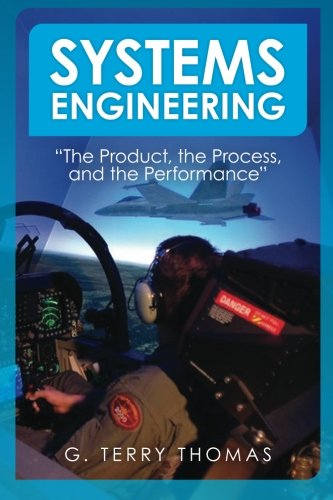 Systems Engineering the Product, the Process, and the Performance