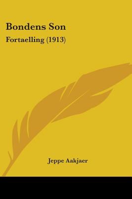 Bondens Son : Fortaelling (1913)