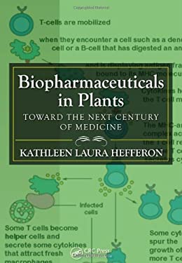 Biopharmaceuticals in Plants : Toward the Next Century of Medicine