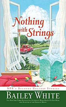 Nothing with Strings : NPR's Beloved Holiday Stories