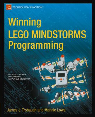 Winning Lego Mindstorms Programming : Lego Mindstorms NXT-G Programming for Fun and Competition