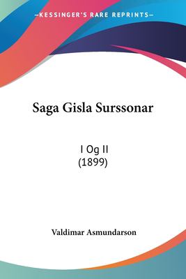 Saga Gisla Surssonar : I Og II (1899)