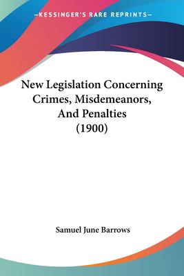 New Legislation Concerning Crimes, Misdemeanors, and Penalties