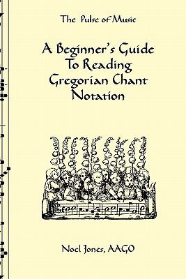 A Beginner's Guide to Reading Gregorian Chant Notation